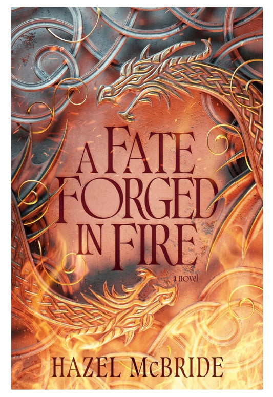A Fate Forged In Fire - Hazel McBride (Hardcover)